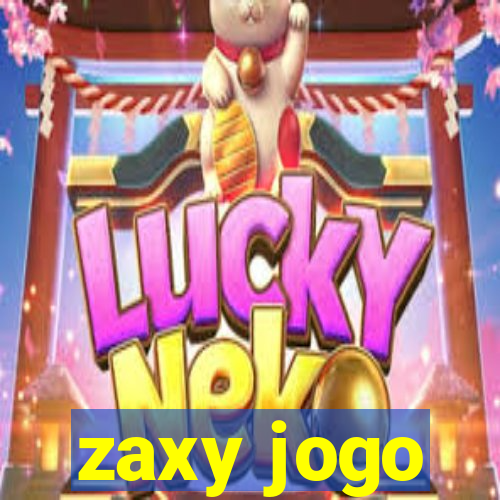 zaxy jogo